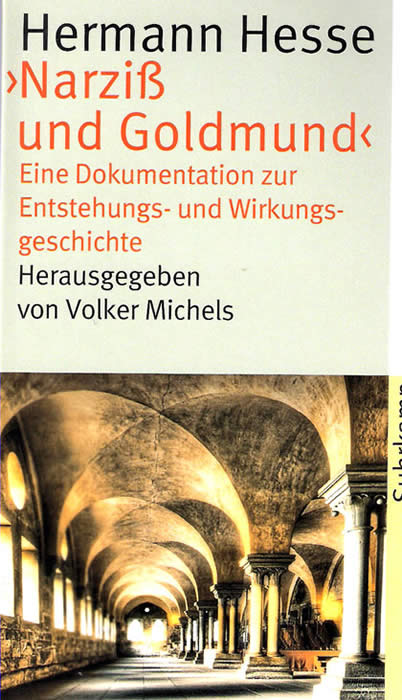 [Volker Michels: Hermann Hesse -  Narziß und Goldmund. Doumentation zur Enstehngs- und Wirkungsgeschichte, Suhrkamp 2015, ISBN 978-3-518-46573-8]