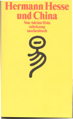 [Book cover, A. Hsia Hermann Hesse und China, Frankfurt: Suhrkamp Taschenbuch , 2002]