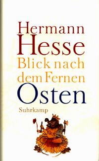 [Buchdeckel. Hermann Hesse: Blick nach dem Fernen Osten, Frankfurt: Suhrkamp, 2002]